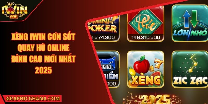 Xèng IWIN Cơn Sốt Quay Hũ Online Đỉnh Cao Mới Nhất 2025