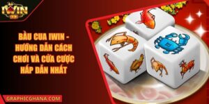 Bầu Cua IWIN - Hướng Dẫn Cách Chơi Và Cửa Cược Hấp Dẫn Nhất