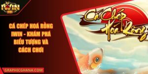 Cá Chép Hoá Rồng IWIN - Khám Phá Biểu Tượng Và Cách Chơi