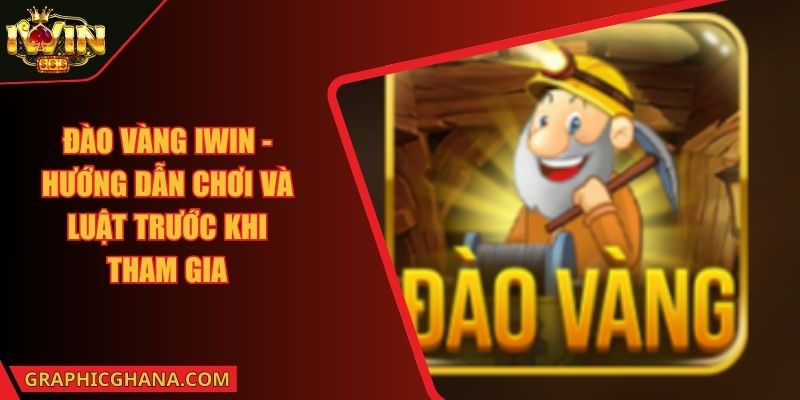 Đào Vàng IWIN - Hướng Dẫn Chơi Và Luật Trước Khi Tham Gia